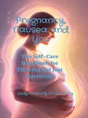 cover image of Pregnancy, Nausea and You